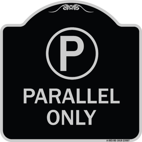 Parallel Parking Only with Graphic Heavy-Gauge Aluminum Architectural Sign